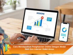 Cara Mendapatkan Penghasilan Online Dengan Modal Skill Dan Internet Stabil Aman
