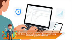Ide Bisnis Rumahan Digital yang Cocok untuk Orang Produktif tapi Tidak Suka Ribet