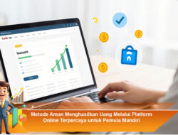 Metode Aman Menghasilkan Uang Melalui Platform Online Terpercaya untuk Pemula Mandiri