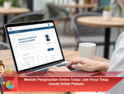 Metode Penghasilan Online Tanpa Jam Kerja Tetap Cocok Untuk Pemula