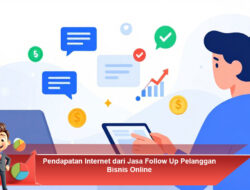 Pendapatan Internet dari Jasa Follow Up Pelanggan Bisnis Online