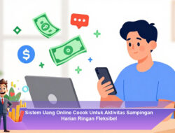 Sistem Uang Online Cocok Untuk Aktivitas Sampingan Harian Ringan Fleksibel