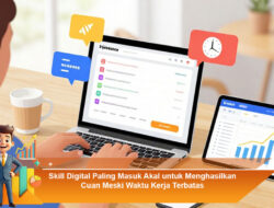 Skill Digital Paling Masuk Akal untuk Menghasilkan Cuan Meski Waktu Kerja Terbatas