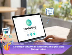 Cara Dapat Uang Online dari Pekerjaan Digital Tanpa Batasan Lokasi