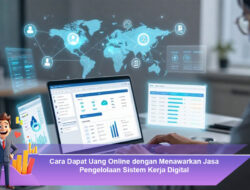 Cara Dapat Uang Online dengan Menawarkan Jasa Pengelolaan Sistem Kerja Digital