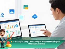 Cara Dapat Uang Online dengan Menjadi Mitra Digital Operasional Bisnis