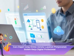 Cara Dapat Uang Online melalui Layanan Penyusunan Sistem Kerja Digital Profesional