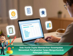 Side Hustle Digital Memberikan Kesempatan Menambah Penghasilan Tanpa Mengorbankan Pekerjaan Utama