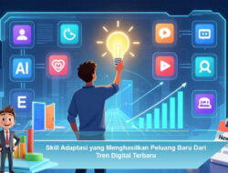 Skill Adaptasi yang Menghasilkan Peluang Baru Dari Tren Digital Terbaru