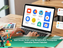 Skill Desain Grafis yang Menghasilkan Pendapatan Tambahan Secara Fleksibel