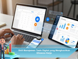Skill Manajemen Tools Digital yang Menghasilkan Efisiensi Kerja
