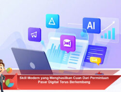 Skill Modern yang Menghasilkan Cuan Dari Permintaan Pasar Digital Terus Berkembang