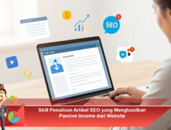 Skill Penulisan Artikel SEO yang Menghasilkan Passive Income dari Website