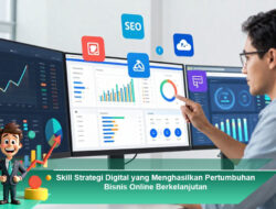 Skill Strategi Digital yang Menghasilkan Pertumbuhan Bisnis Online Berkelanjutan