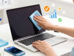 Tips Menjaga Kebersihan Laptop Dan Gadget Agar Performa Kerja Tetap Maksimal